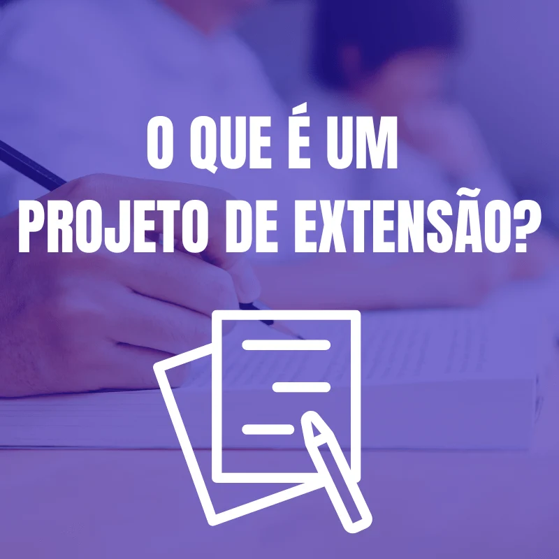 O que é um Projeto de Extensão?